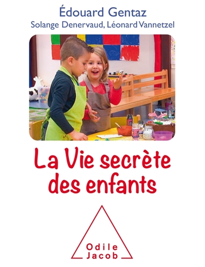 vie secrète des enfants (La) | Gentaz, Edouard