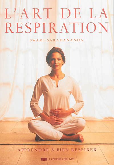 L'art de la respiration | Saradananda, Swami