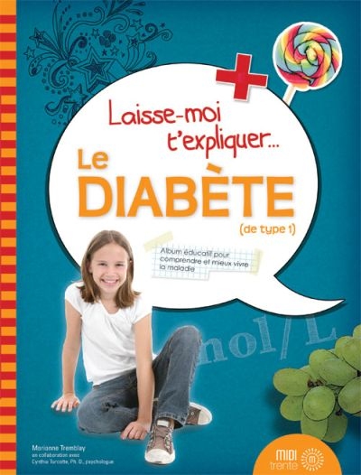 Laisse-moi t'expliquer... Le diabète (de type 1)  | Tremblay, Marianne