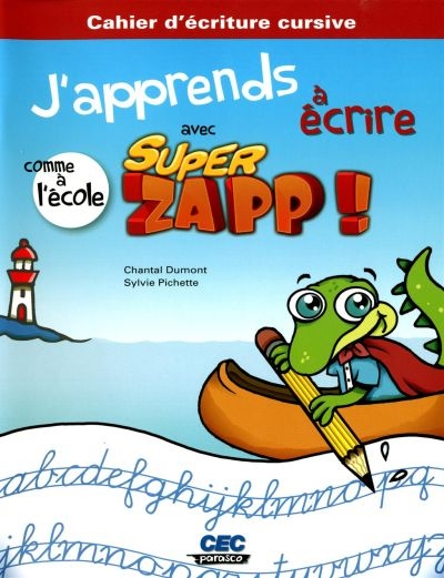 J'apprends à écrire avec Super Zapp !  | Dumont, Chantal