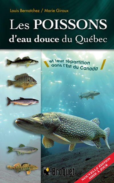 Les poissons d'eau douce du Québec et leur répartition dans l'est du Canada | Bernatchez, Louis