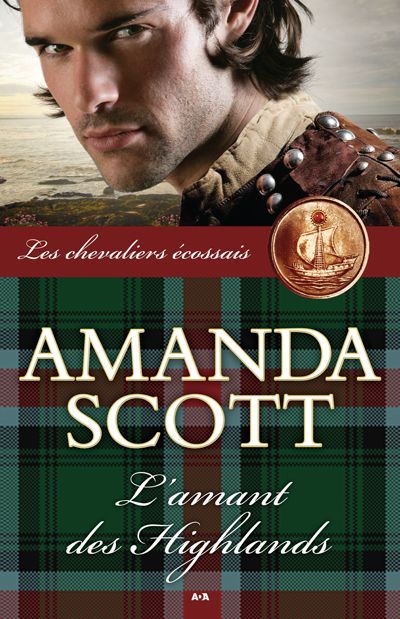 Chevaliers Écossais (Les) T.03 - Amant des Highlands (L') | Scott, Amanda