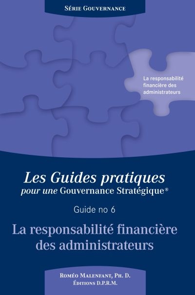 Les guides pratiques pour une gouvernance stratégique - La responsabilité financière des administrateurs | Malenfant, Roméo