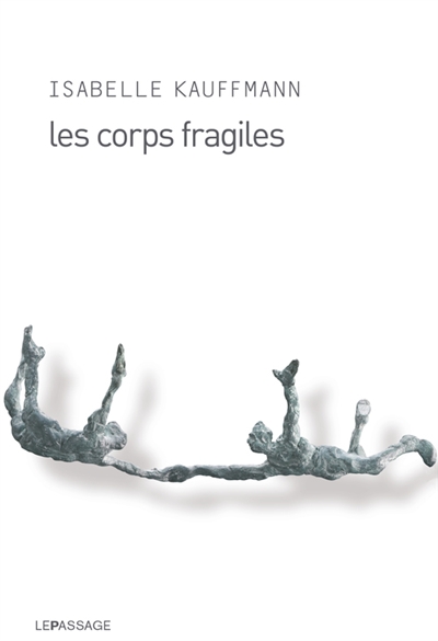 corps fragiles (Les) | Kauffmann, Isabelle