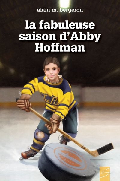 La saison fabuleuse d'Abby Hoffman | Bergeron, Alain M.