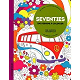 Seventies: Aux sources du bien-être - 100 dessins à colorier |  Eric Marson et Christophe Moi