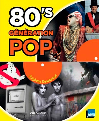 80's génération pop | Deschamps, Stéphane