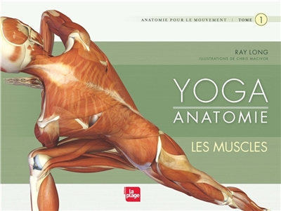 Yoga anatomie T.01 - muscles (Les) | Long, Ray