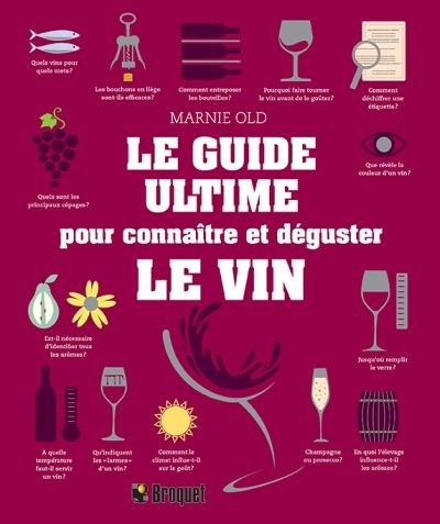 guide ultime pour connaître et déguster le vin (Le) | Old, Marnie