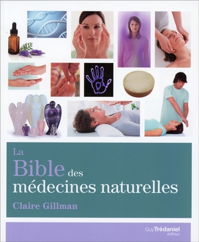bible des médecines naturelles (La) | Gillman, Claire