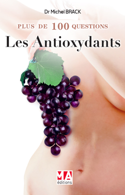 Plus de 100 questions sur les antioxydants | Brack, Michel