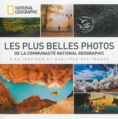 plus belles photos de la communauté National geographic (Les) | National geographic society