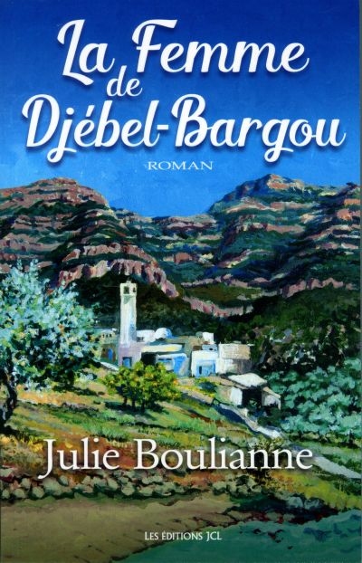 femme du Djebel Bargou (La) | Boulianne, Julie