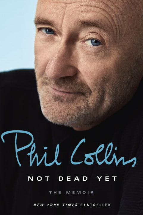 Not Dead Yet : The Memoir | Collins, Phil