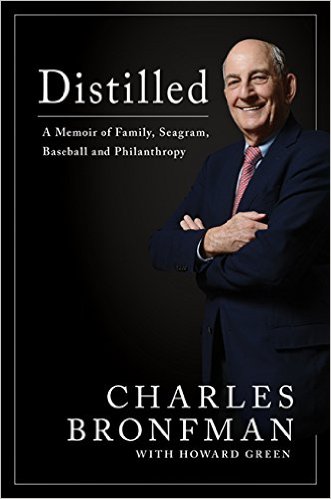Distilled: A Memoir of Family, Seagram, Baseball, and Philanthropy | Bronfman, Charles
