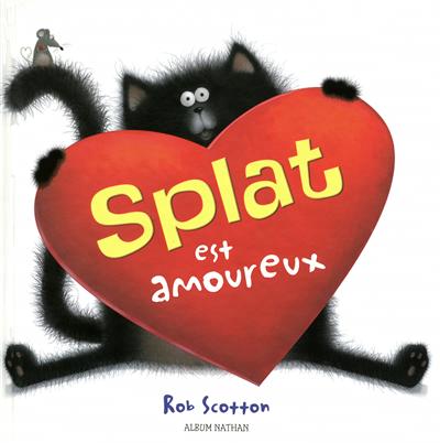 Splat le Chat - Splat est Amoureux | Scotton, Rob