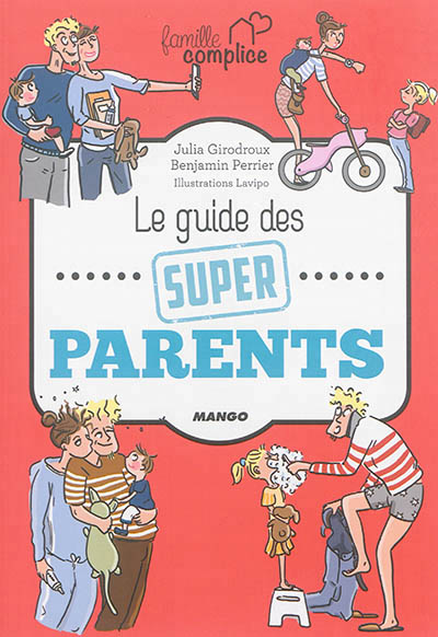 guide des super parents (Le) | Girodroux, Julie