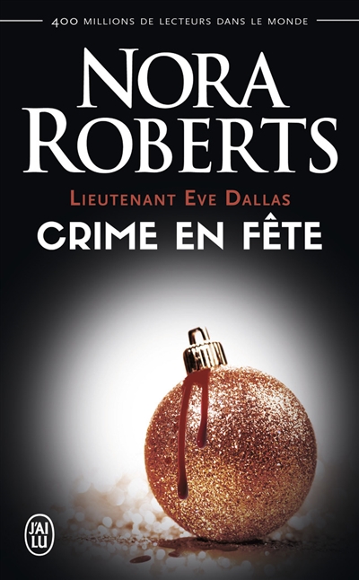Lieutenant Eve Dallas T.39 - Crime en fête | Roberts, Nora