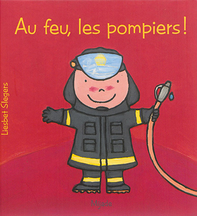 Au feu, les pompiers ! | Slegers, Liesbet