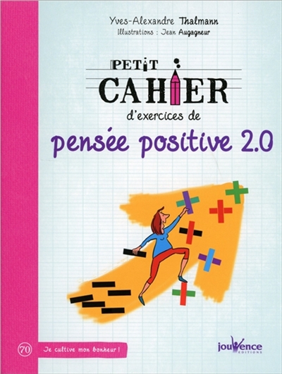 Petit cahier d'exercices de pensée positive 2.0 | Thalmann, Yves-Alexandre