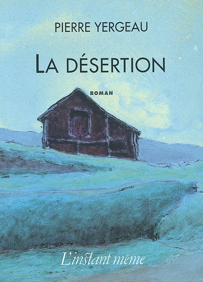Désertion (La) | Yergeau, Pierre