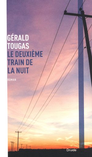 deuxième train de la nuit (Le) | Tougas, Gérald