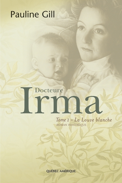 Docteure Irma T.01 - La louve blanche | Gill, Pauline