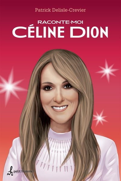 Raconte-moi T.10 - Céline Dion  | Delisle-Crevier, Patrick