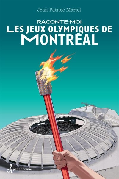 Raconte-moi T.09 - Les Jeux olympiques de Montréal  | Martel, Jean-Patrice