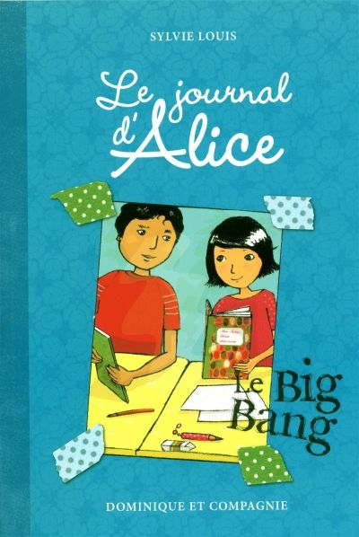 Journal d'Alice (Le) T.04 - Big bang (Le)  | Louis, Sylvie