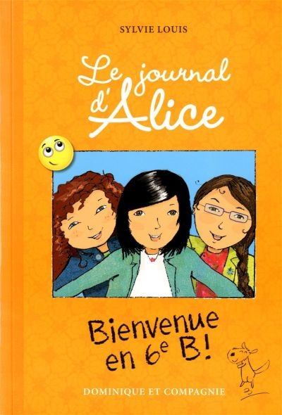 Journal d'Alice (Le) T.06 - Bienvenue en 6e B!  | Louis, Sylvie