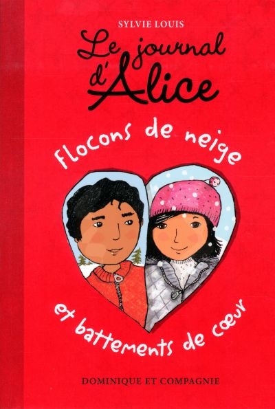 Journal d'Alice (Le) T.09 - Flocons de neige et battements de coeur | Louis, Sylvie