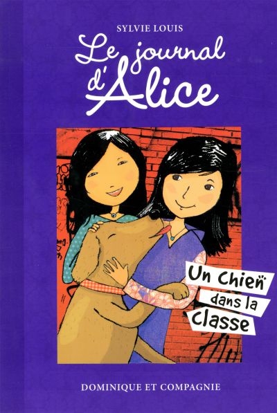 Journal d'Alice (Le) T.10 - Un chien dans la classe  | Louis, Sylvie