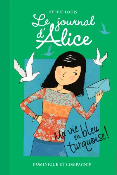 Journal d'Alice (Le) T.11 - Ma vie en bleu turquoise!  | Louis, Sylvie