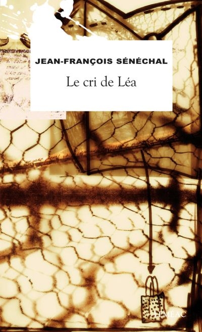 cri de Léa (Le) | Sénéchal, Jean-François