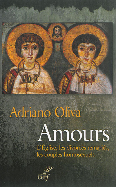 Amours : l'Église, les divorcés remariés, les couples homosexuels | Oliva, Adriano
