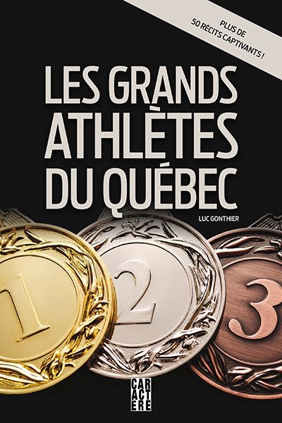 grands athlètes du Québec (Les) | Gonthier, Luc