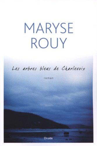 Les arbres bleus de Charlevoix | ROUY, MARYSE