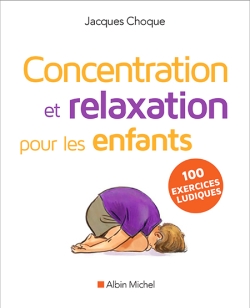 Concentration et relaxation pour les enfants | Choque, Jacques