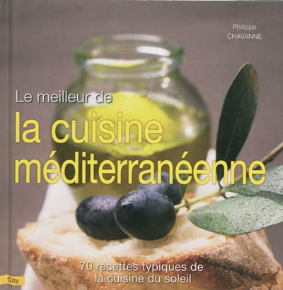 Meilleur de la Cuisine Méditerranéenne (Le) | Chavanne, Philippe