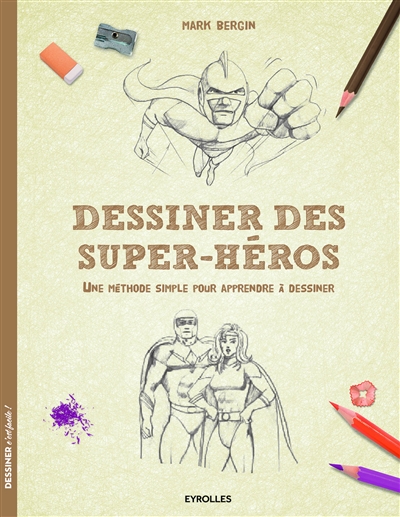 Dessiner des super-héros | Bergin, Mark
