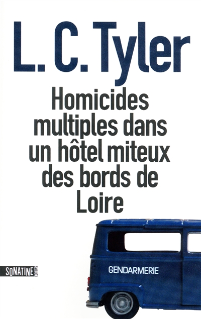 Homicides multiples dans un hôtel miteux des bords de Loire | Tyler, L.C.