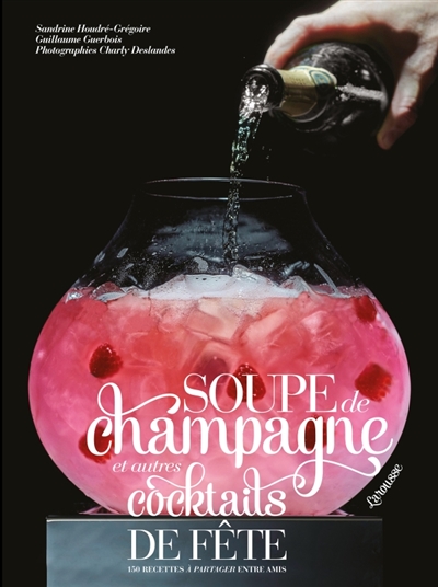 Soupe de champagne et autres cocktails de fête | Houdré-Grégoire, Sandrine