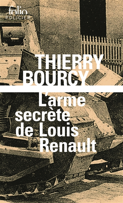 L'arme secrète de Louis Renault | Bourcy, Thierry