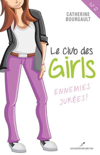 Le club des girls T.02 - Ennemies jurées! | Bourgault, Catherine
