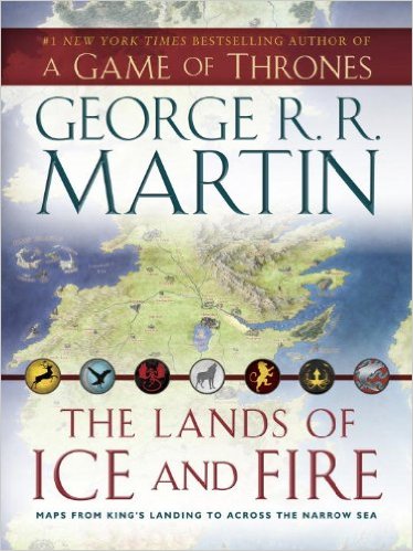 The Lands of Ice and Fire (A Game of Thrones) : Maps from King's Landing to Across the Narrow Sea | Martin, George R. R.