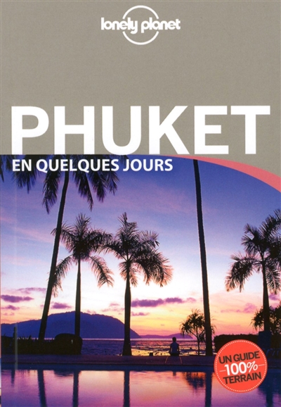 Phuket en quelques jours - Lonely Planet | 