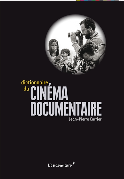 Dictionnaire du cinéma documentaire | Carrier, Jean-Pierre