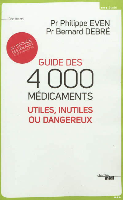 Guide des 4.000 médicaments utiles, inutiles ou dangereux | Even, Philippe