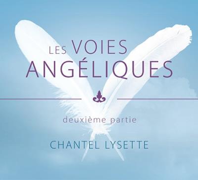 CD - LES VOIES ANGÉLIQUES - 2E PARTIE | CHANTEL LYSETTE